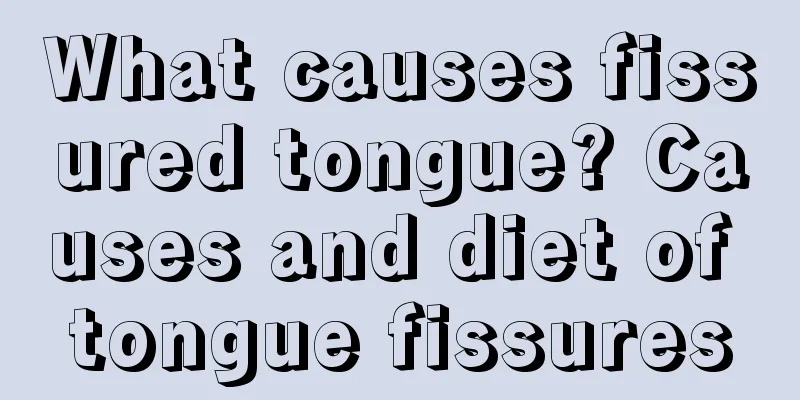 What causes fissured tongue? Causes and diet of tongue fissures