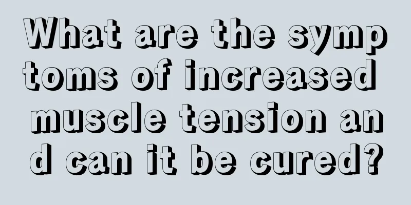 What are the symptoms of increased muscle tension and can it be cured?