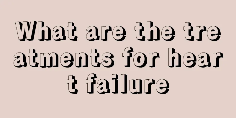 What are the treatments for heart failure