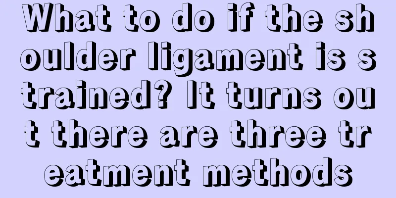 What to do if the shoulder ligament is strained? It turns out there are three treatment methods