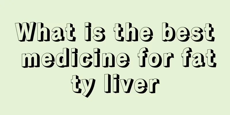 What is the best medicine for fatty liver