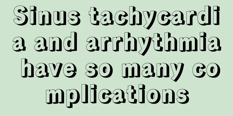 Sinus tachycardia and arrhythmia have so many complications