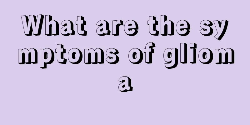 What are the symptoms of glioma