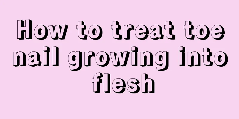 How to treat toenail growing into flesh