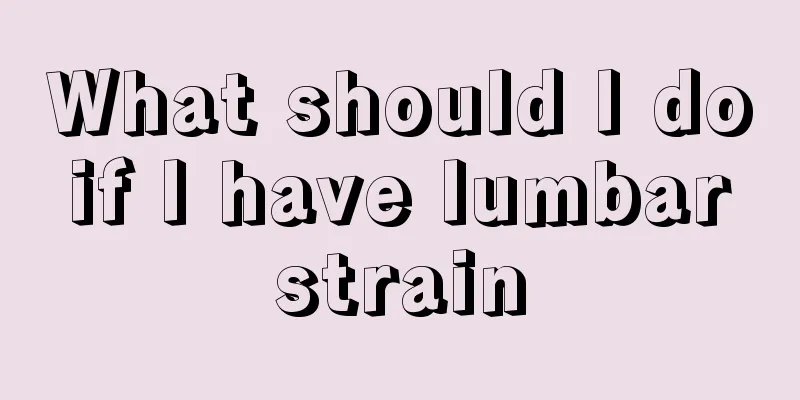 What should I do if I have lumbar strain