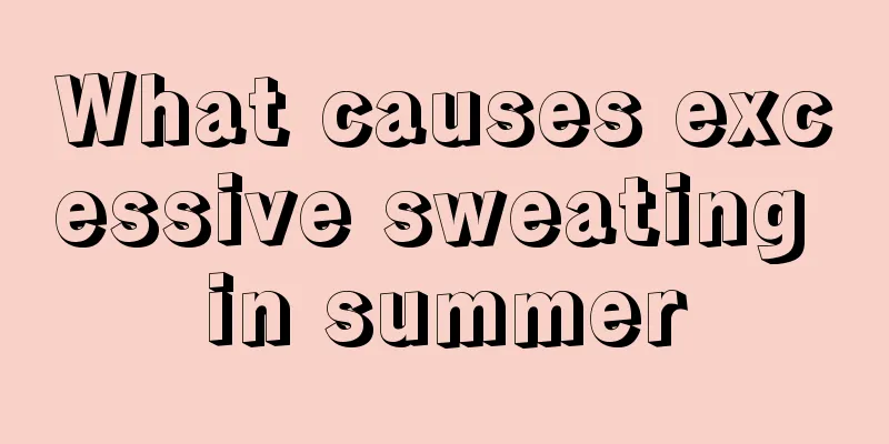 What causes excessive sweating in summer
