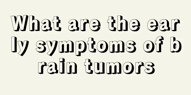 What are the early symptoms of brain tumors