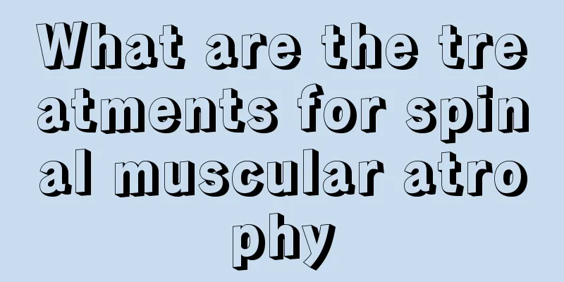 What are the treatments for spinal muscular atrophy