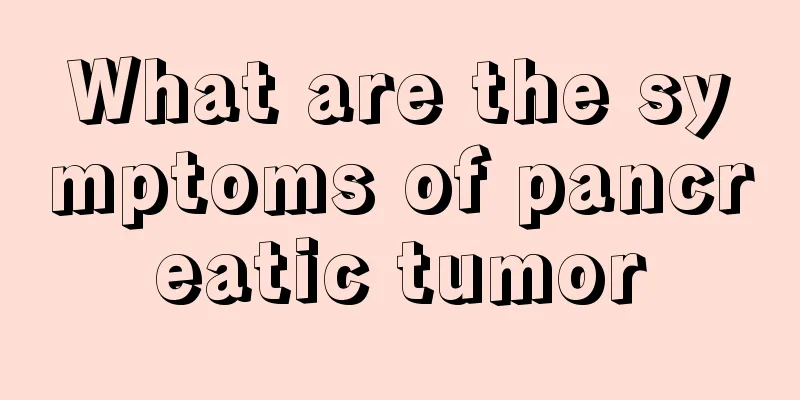 What are the symptoms of pancreatic tumor