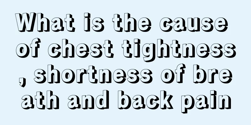 What is the cause of chest tightness, shortness of breath and back pain