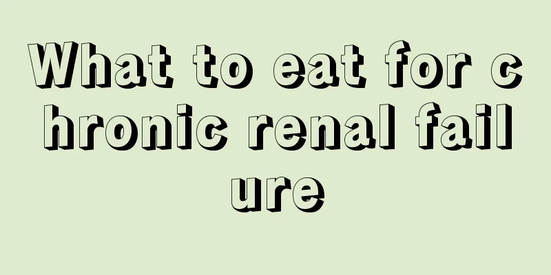 What to eat for chronic renal failure