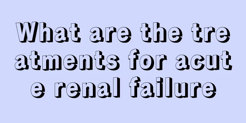 What are the treatments for acute renal failure