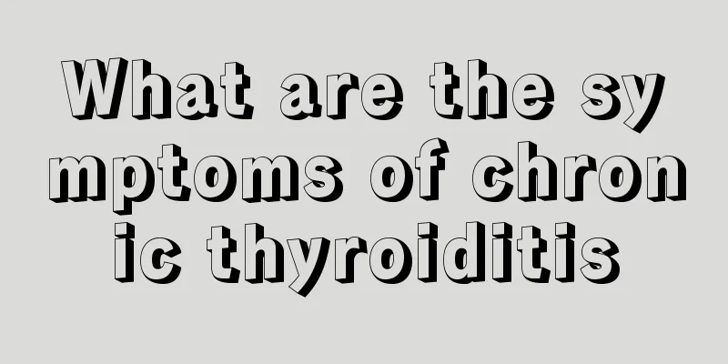 What are the symptoms of chronic thyroiditis