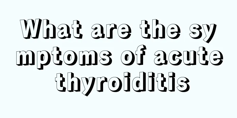 What are the symptoms of acute thyroiditis