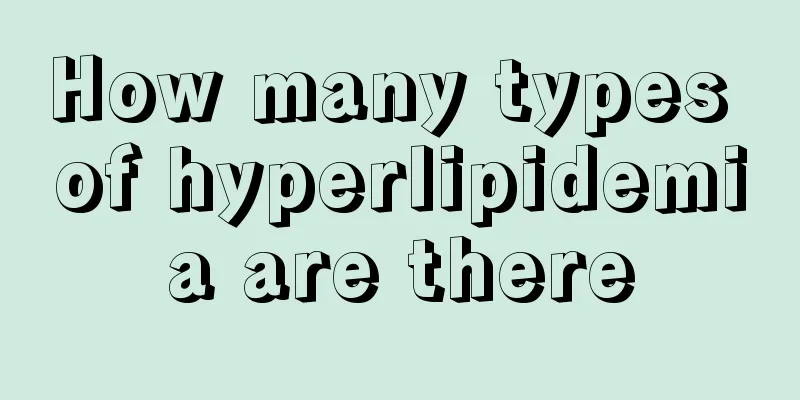 How many types of hyperlipidemia are there