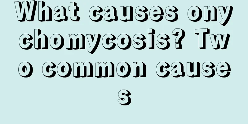 What causes onychomycosis? Two common causes