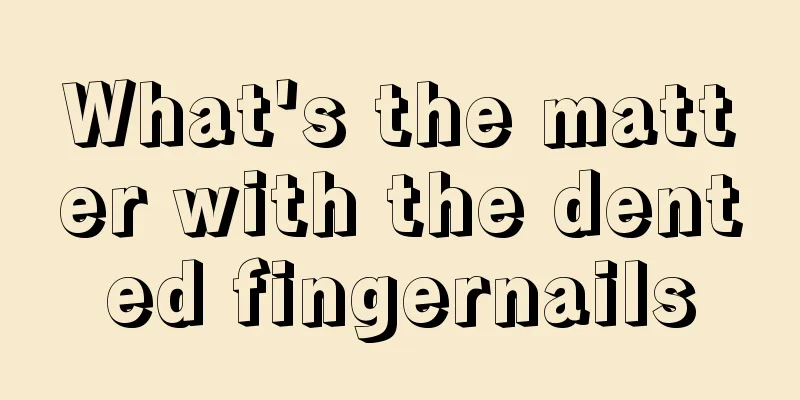 What's the matter with the dented fingernails