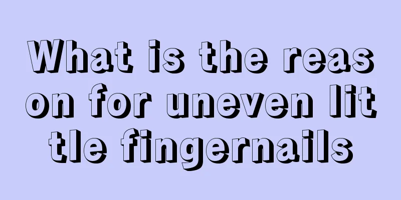 What is the reason for uneven little fingernails