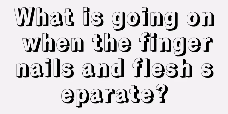 What is going on when the fingernails and flesh separate?