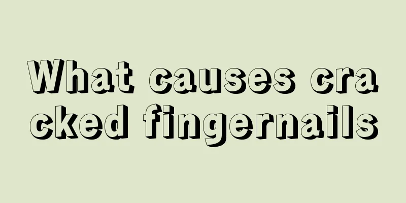 What causes cracked fingernails