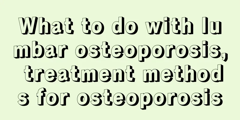 What to do with lumbar osteoporosis, treatment methods for osteoporosis