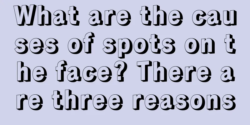 What are the causes of spots on the face? There are three reasons