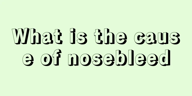 What is the cause of nosebleed