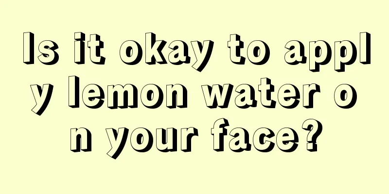 Is it okay to apply lemon water on your face?