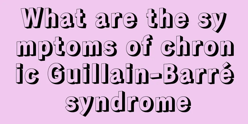 What are the symptoms of chronic Guillain-Barré syndrome