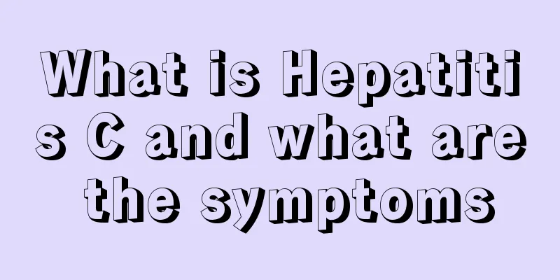 What is Hepatitis C and what are the symptoms