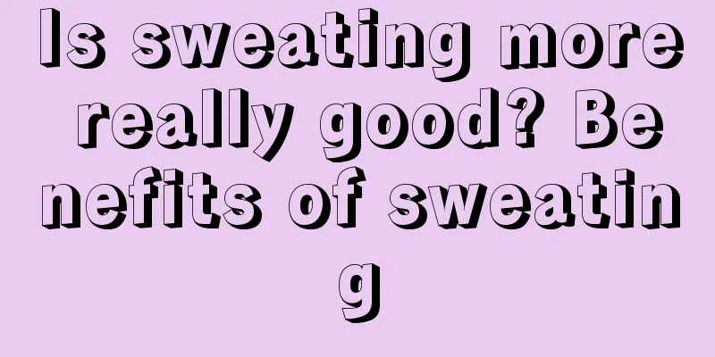 Is sweating more really good? Benefits of sweating