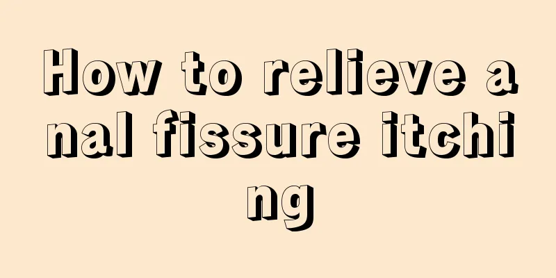 How to relieve anal fissure itching