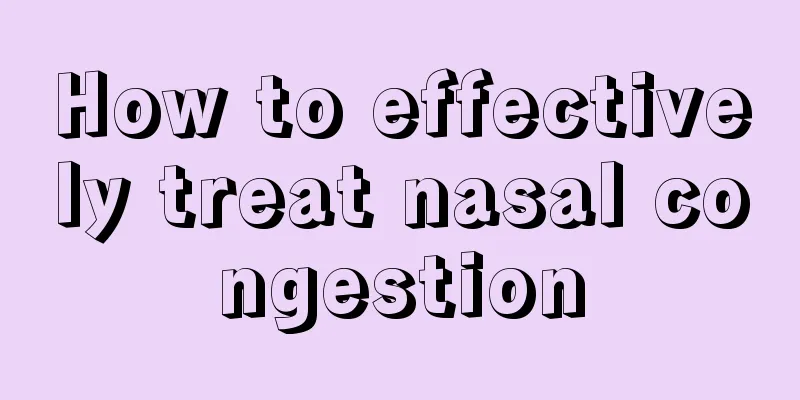 How to effectively treat nasal congestion