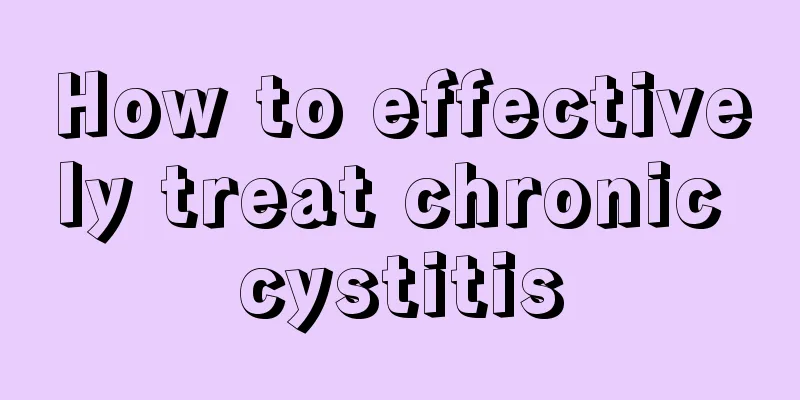How to effectively treat chronic cystitis