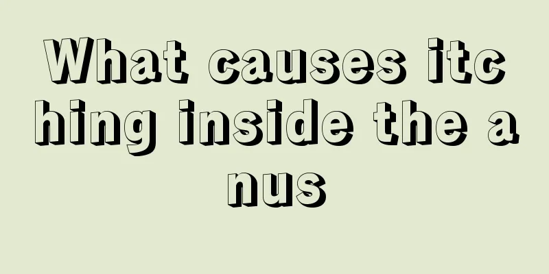 What causes itching inside the anus