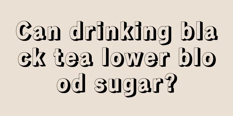 Can drinking black tea lower blood sugar?
