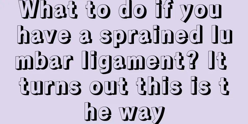 What to do if you have a sprained lumbar ligament? It turns out this is the way