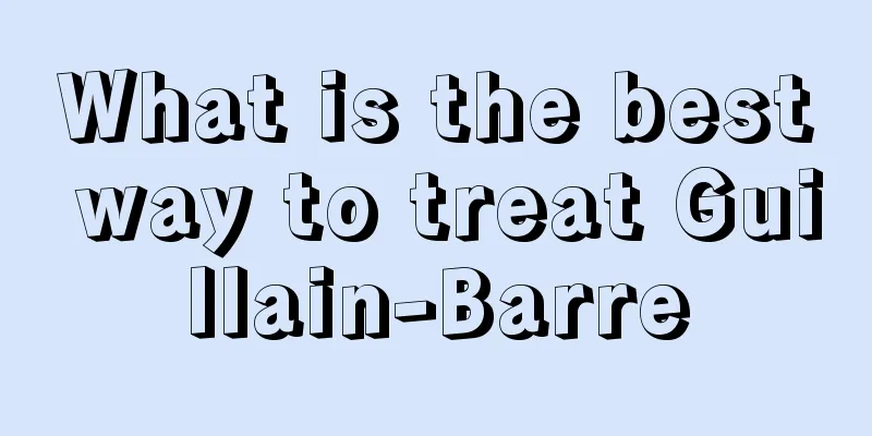 What is the best way to treat Guillain-Barre