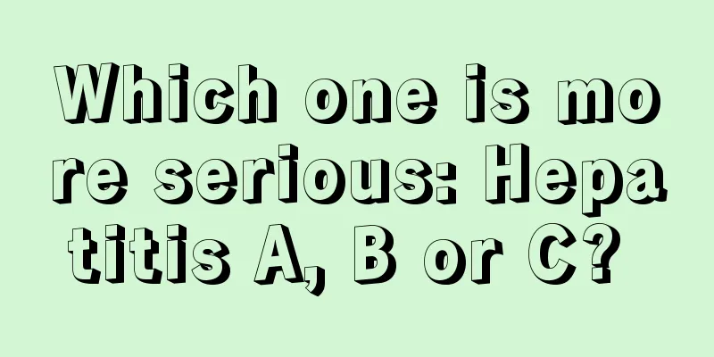 Which one is more serious: Hepatitis A, B or C? 