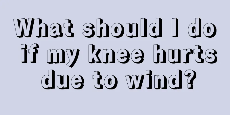 What should I do if my knee hurts due to wind?