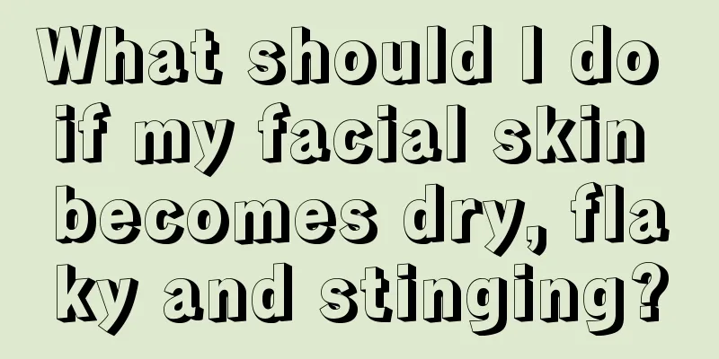 What should I do if my facial skin becomes dry, flaky and stinging?