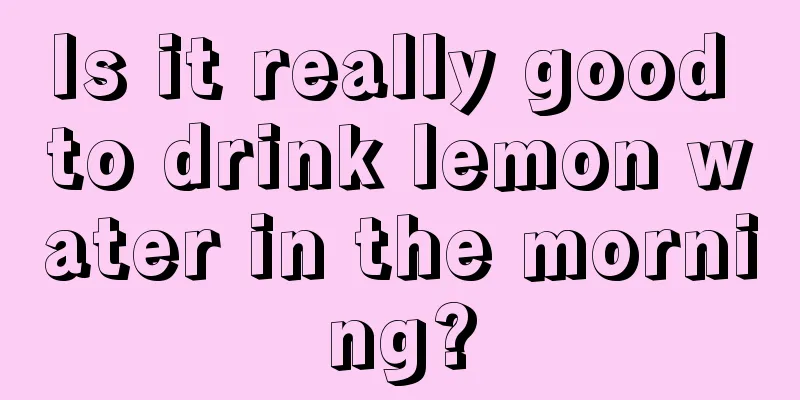 Is it really good to drink lemon water in the morning?