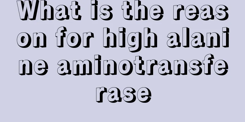 What is the reason for high alanine aminotransferase