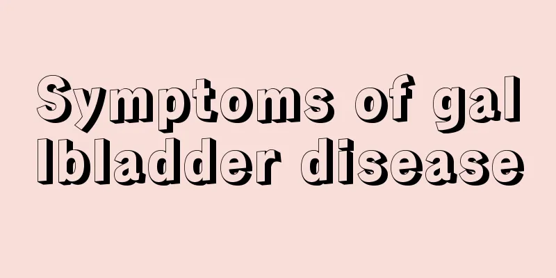 Symptoms of gallbladder disease