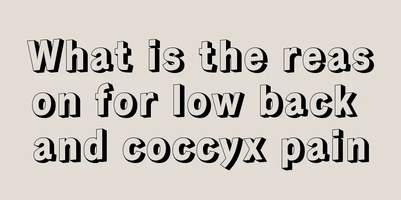 What is the reason for low back and coccyx pain