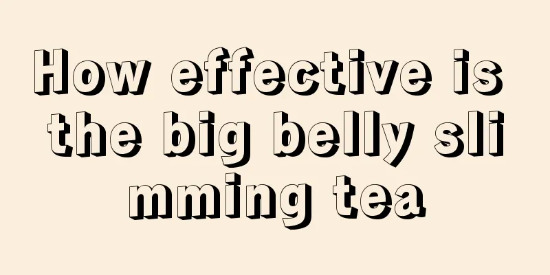 How effective is the big belly slimming tea