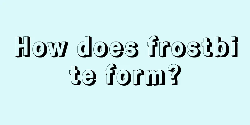 How does frostbite form?