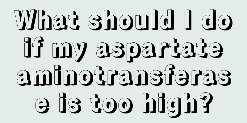 What should I do if my aspartate aminotransferase is too high?