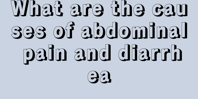 What are the causes of abdominal pain and diarrhea