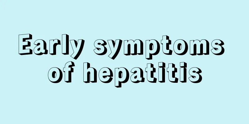Early symptoms of hepatitis